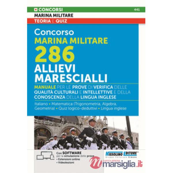 Concorso Marina militare 286 allievi marescialli. Manuale per le prove di verifica delle qualità culturali e intellettive e dell