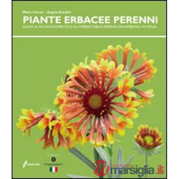 Piante erbacee perenni. Guida al riconoscimento e all'impiego delleperenni ornam