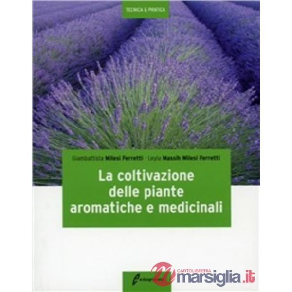 Coltivazione delle piante aromatiche e medicinali (La)