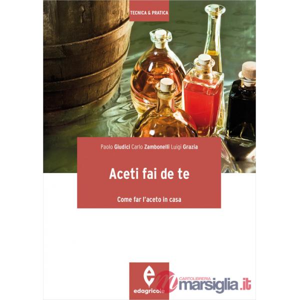 Aceti fai da te. Come far l'aceto in casa