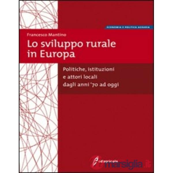 Sviluppo rurale in Europa. Dall'impresa agricola allo sviluppo del territorio (L
