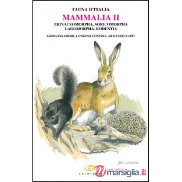 Mammalia II. Erinaceomorpha, soricomorpha, lagomorpha, rodentia