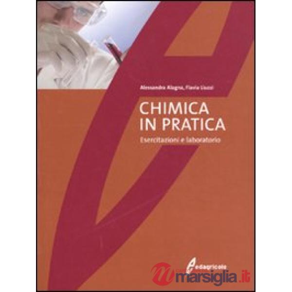 Chimica in pratica. Esercitazioni e laboratorio