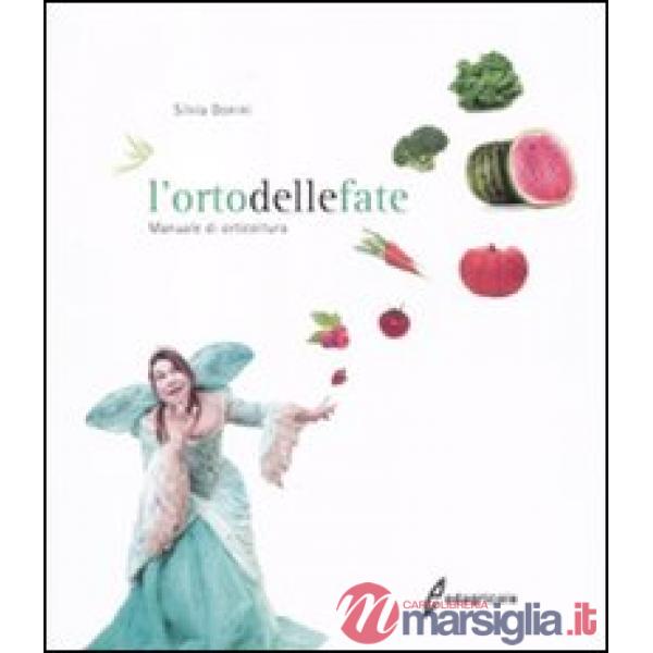Orto delle fate. Manuale di orticoltura (L')