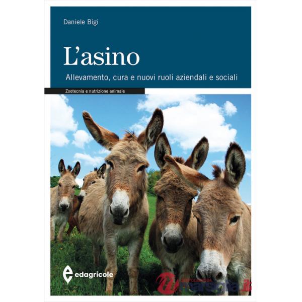 Asino. Allevamento. Cura e nuovi ruoli aziendali e sociali (L')