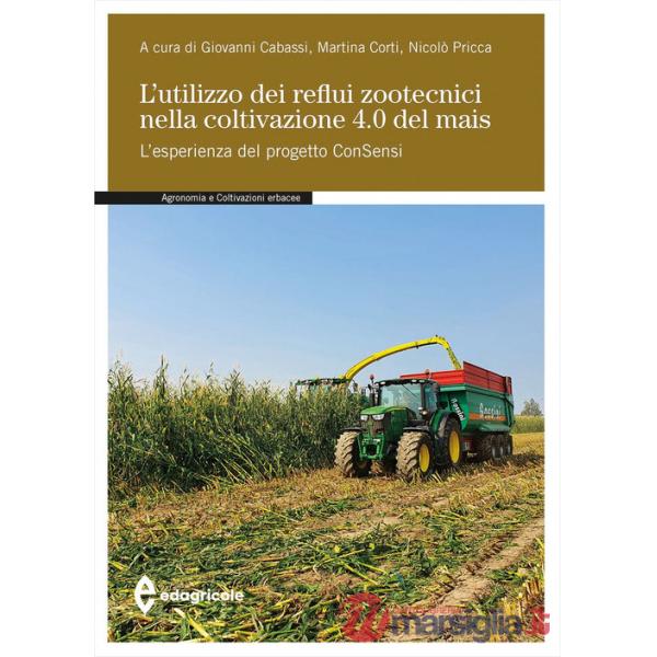 Utilizzo dei reflui zootecnici nella coltivazione 4.0 del mais. L'esperienza del progetto ConSensi (L')