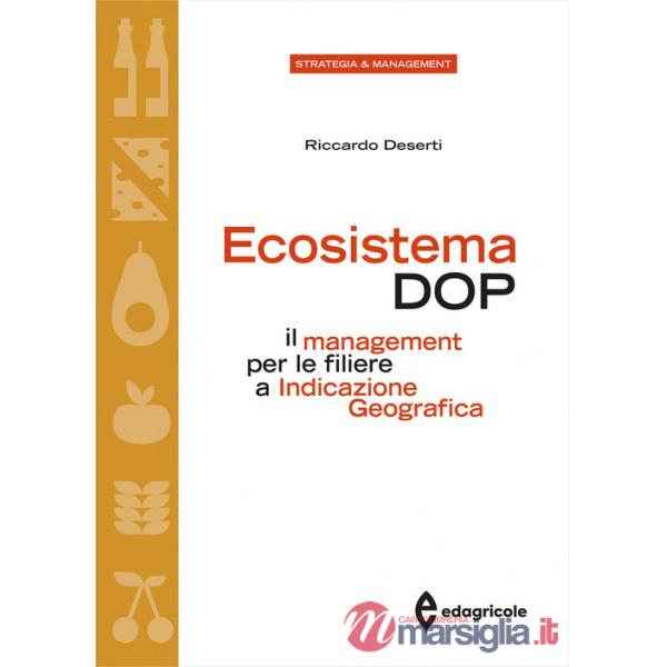 Ecosistema DOP. Il management per le filiere a Indicazione Geografica