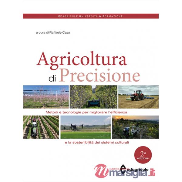 Agricoltura di precisione. Metodi e tecnologie per migliorare l'efficienza e la sostenibilità dei sistemi colturali