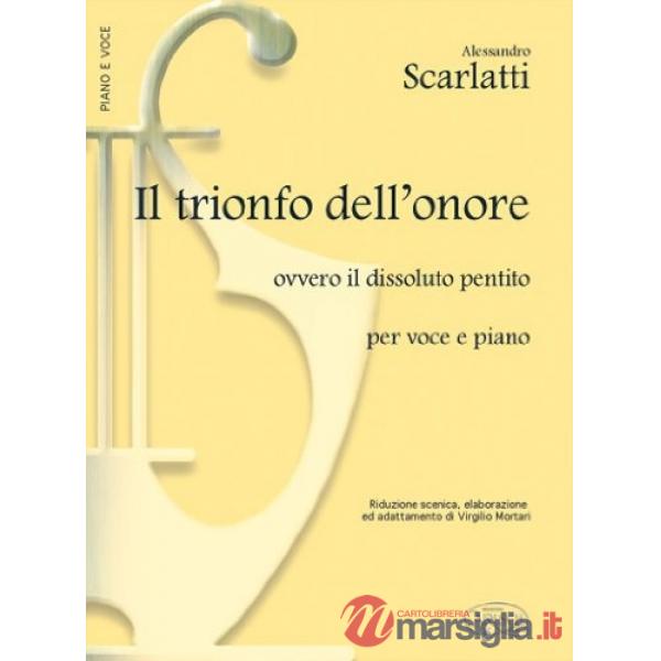 Trionfo dell'onore, ovvero il dissoluto pentito. Per pianoforte e voce. Spartito (Il)