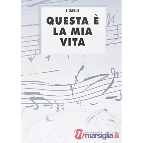 Ligabue, Questa è la mia vita (spartiti musicali)