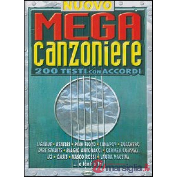 Nuovo mega canzoniere. 200 testi con accordi