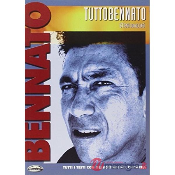 TuttoBennato. Tutti i testi con gli accordi per chitarra