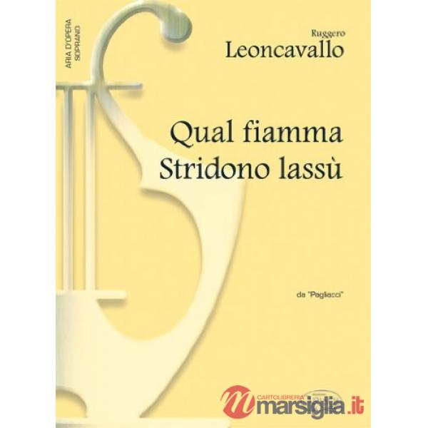 Qual fiamma stridono lassù. Da «Pagliacci». Per soprano e pianoforte. Spartito