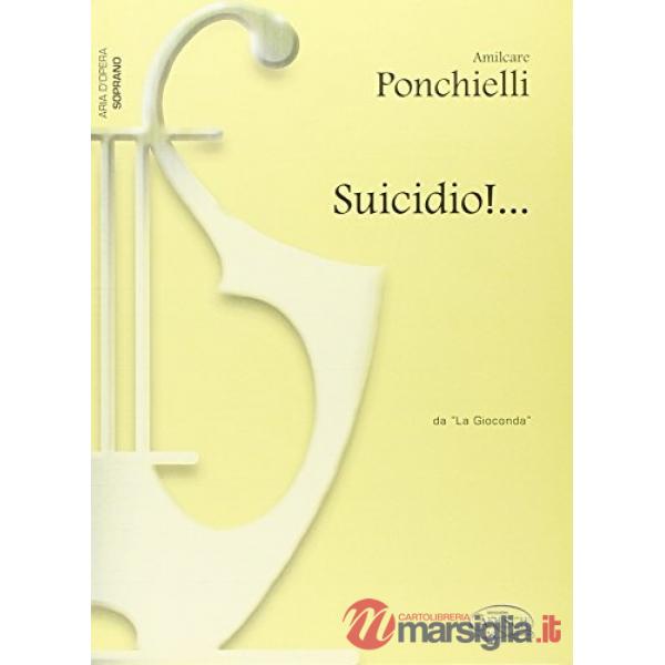 Suicidio!... Da «La Gioconda». Per soprano e pianoforte. Spartito