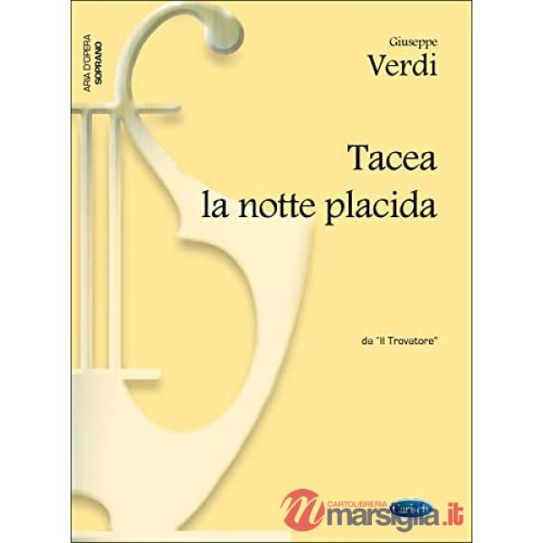 Tacea la notte placida. Da «Il Trovatore». Per soprano e pianoforte. Spartito
