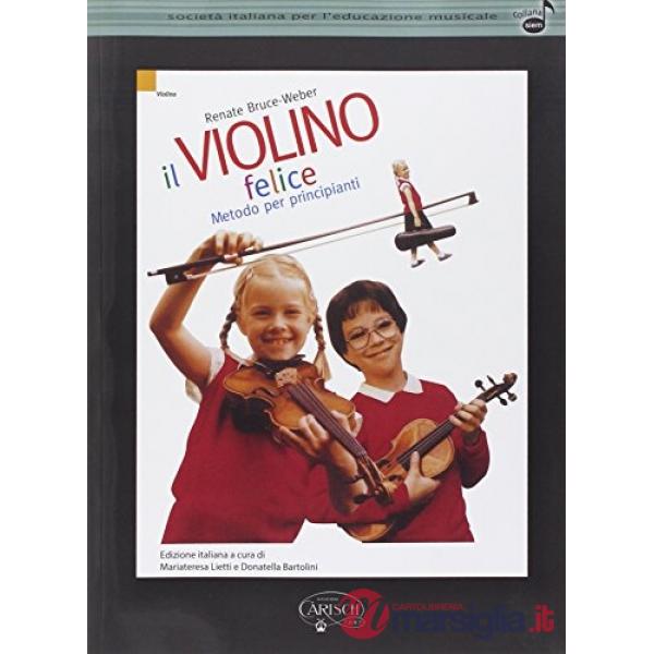 Violino felice. Metodo per principianti (Il)