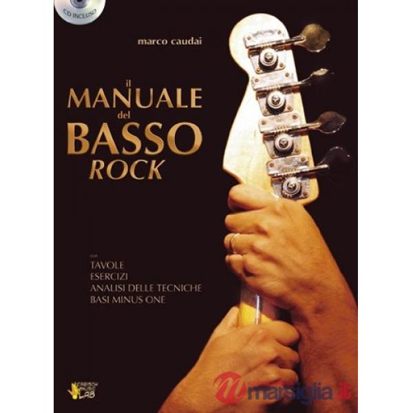 Manuale del basso Rock. Con tavole, esercizi, analisi delle tecniche, basi minus one. Con CD-Audio (Il)