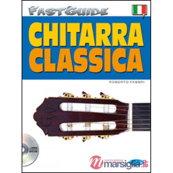Fast guide: chitarra classica. Con CD Audio