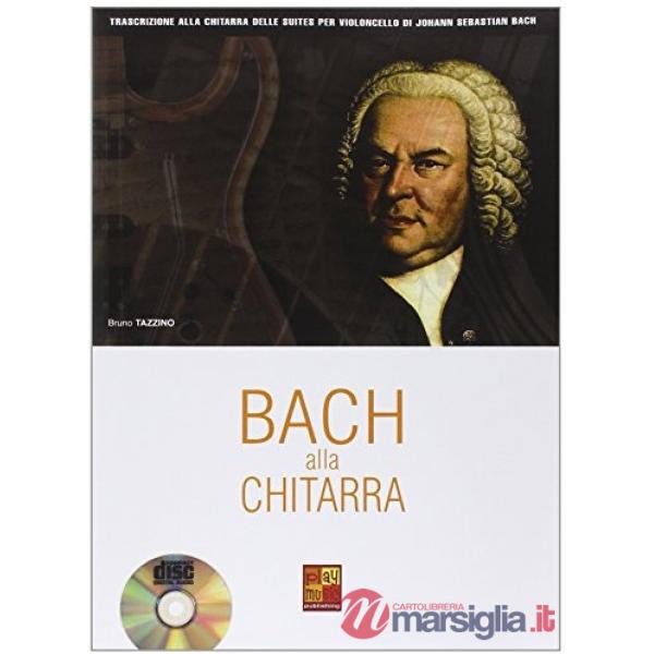 Bach alla chitarra. Con CD (musica stampata)