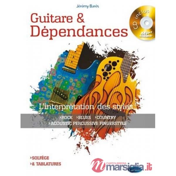Guitare et dependance. Metodo. Con CD Audio