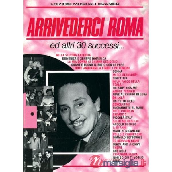 Arrivederci roma ecc.