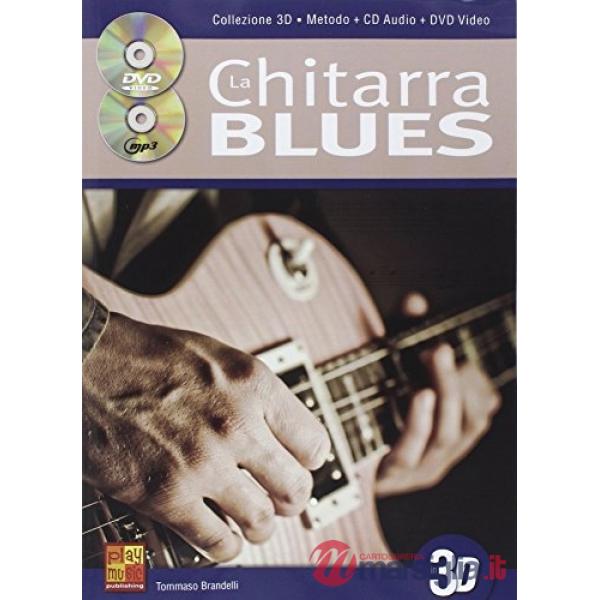 La chitarra blues in 3d+cd dvd