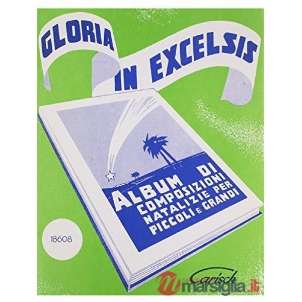 Gloria in excelsis. Album di composizioni natalizie per piano a 2 o 4 mani per piccoli e grandi. Per pianoforte. Spartito