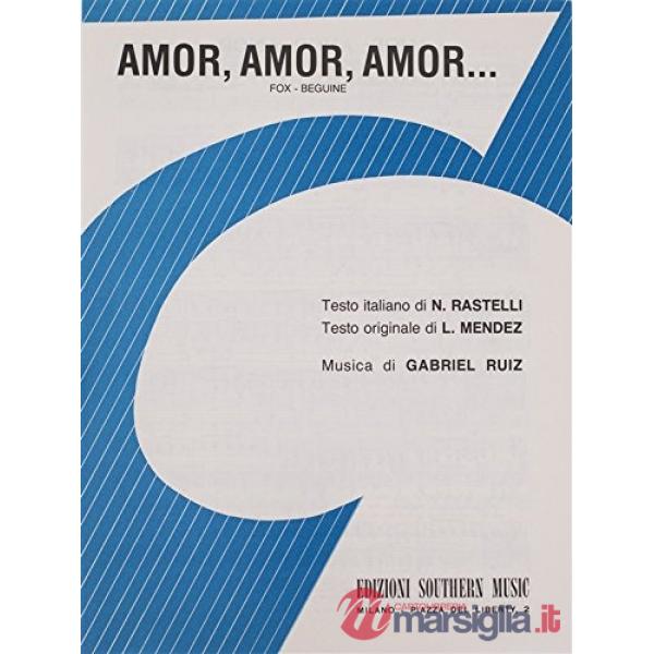 Amor, amor, amor... Per pianoforte, voce e chitarra. Spartito