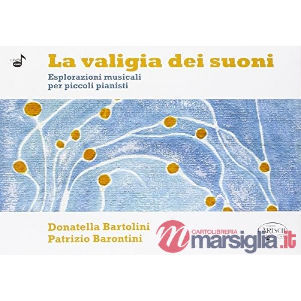 Valigia dei suoni. Esplorazioni musicali per piccoli pianisti (La)