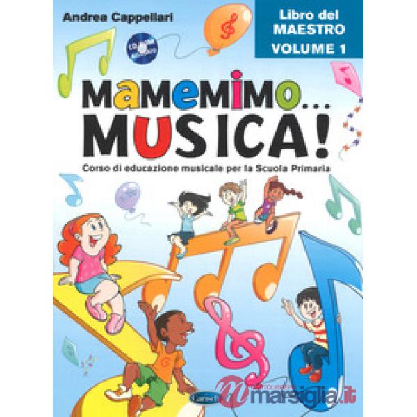 Mamemimo... musica! Corso di educazione musicale per la Scuola primaria. Libro del maestro. Vol. 1