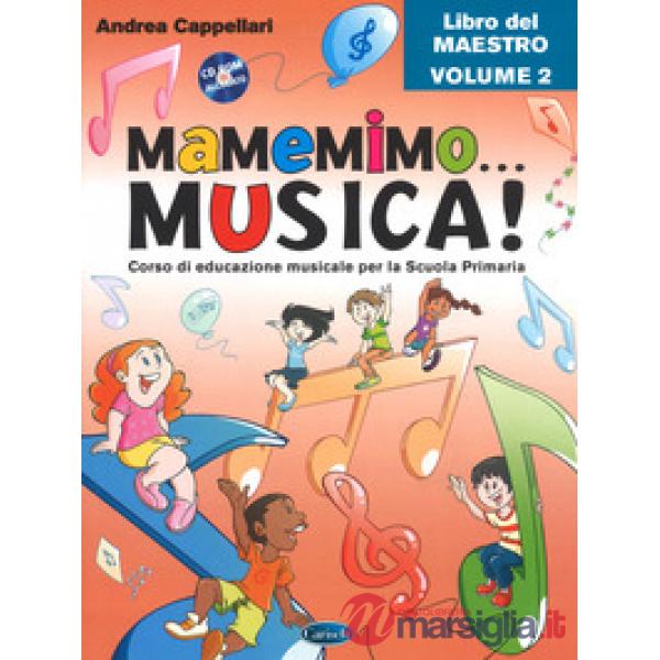 Mamemimo... musica! Corso di educazione musicale per la Scuola primaria. Libro del maestro. Con CD-ROM. Con Contenuto digitale p