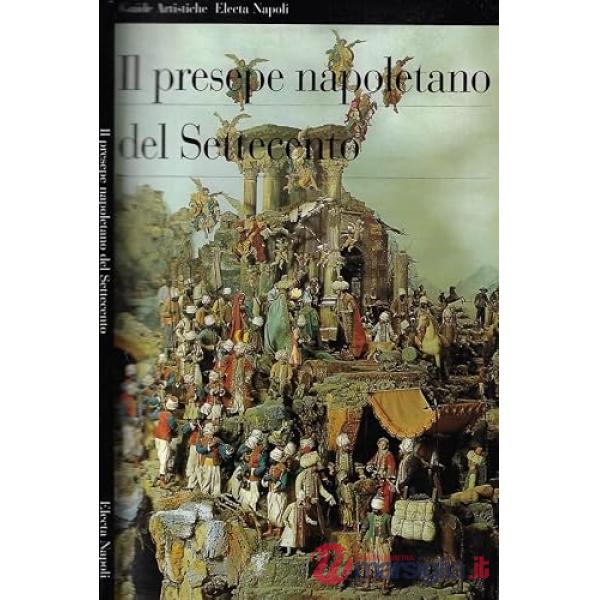 Presepe napoletano del '700. Guida rapida (Il)