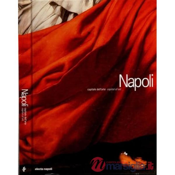 Napoli. Capitale dell'arte-Capital of art