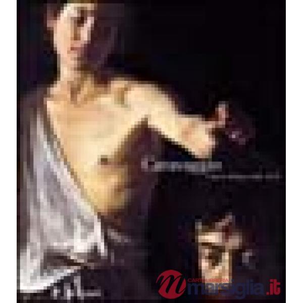 Caravaggio. L'ultimo tempo 1606-1610. Catalogo della mostra (Napoli, ottobre 200