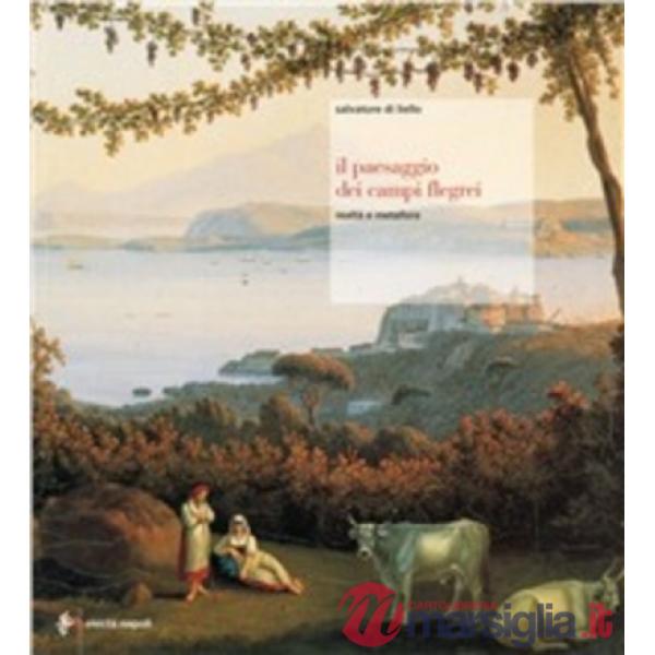 Paesaggio nei Campi Flegrei. Tra realtà e metafora (Il)