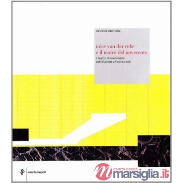 Mies Van der Rohe e il teatro del Novecento. Il teatro di Mannheim: dall'illusio