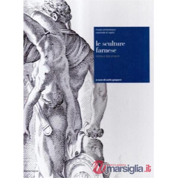 Sculture Farnese. Storia e documenti (Le)