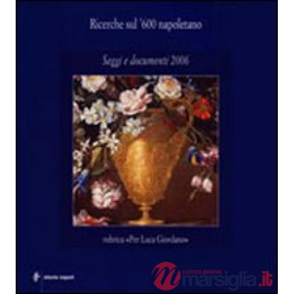 Ricerche sul '600 napoletano. Saggi e documenti (2006)
