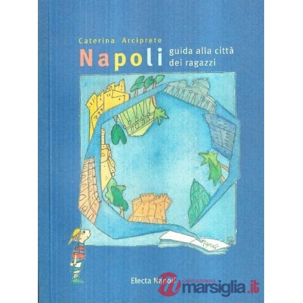 Napoli. Guida alla città dei ragazzi
