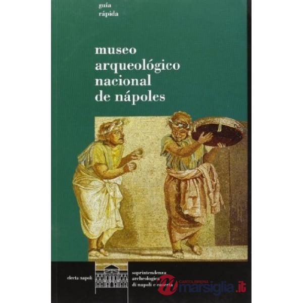 Museo archeologico nazionale di Napoli. Ediz. spagnola (Il)