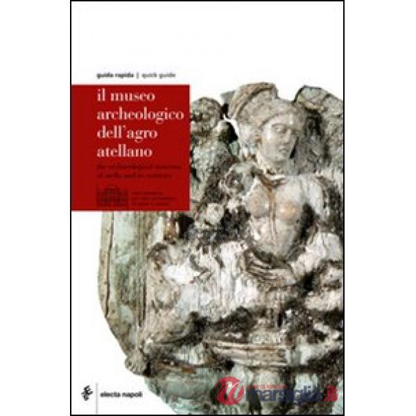 Museo archeologico dell'agro atellano. Ediz. italiana e inglese (Il)