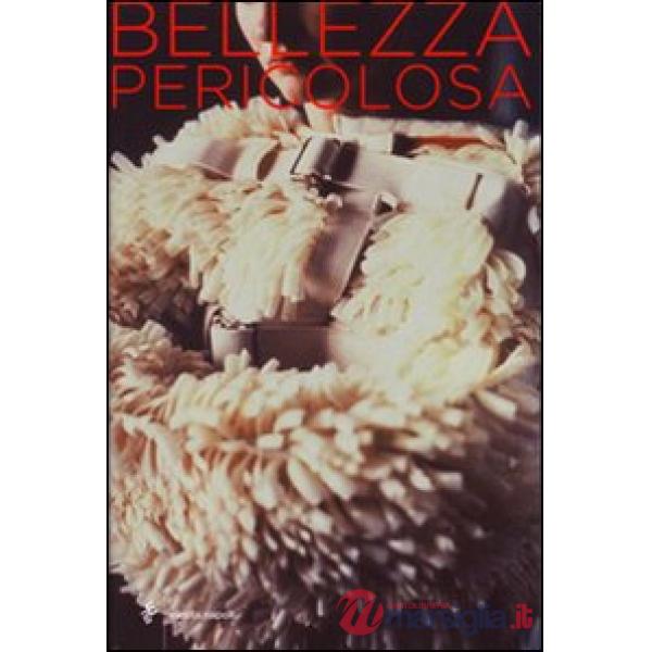 Bellezza pericolosa-Dangerous beauty
