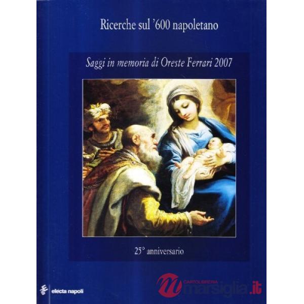 Ricerche sul '600 napoletano. Saggi e documenti (2007)