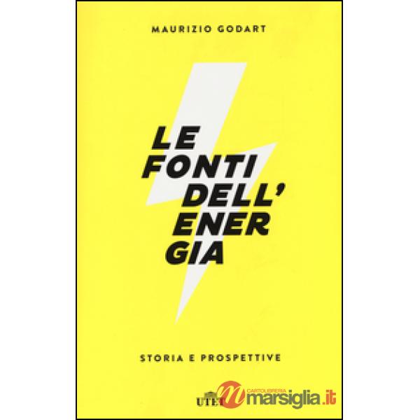Fonti dell'energia. Storia e prospettive. Con e-book (Le)
