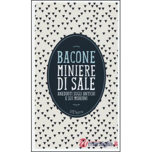 Miniere di sale. Aneddoti sugli antichi e sui moderni. Con e-book
