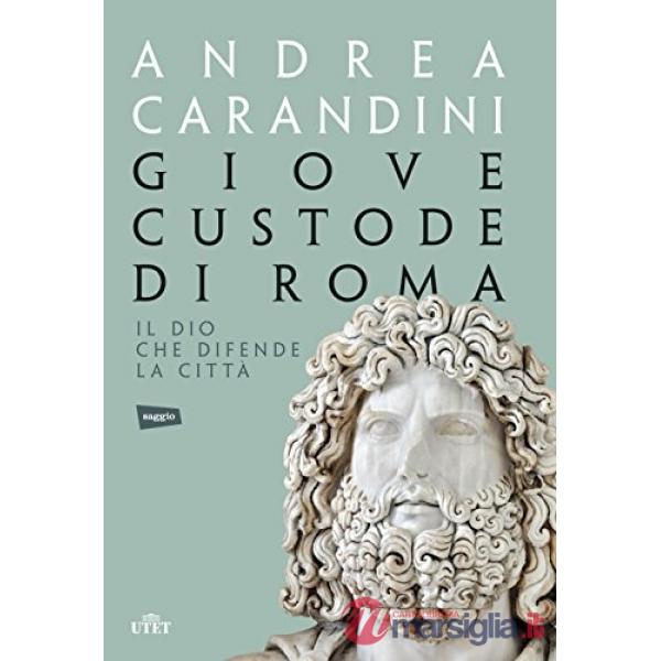 Giove custode di Roma. Il dio che difende la città. Con e-book