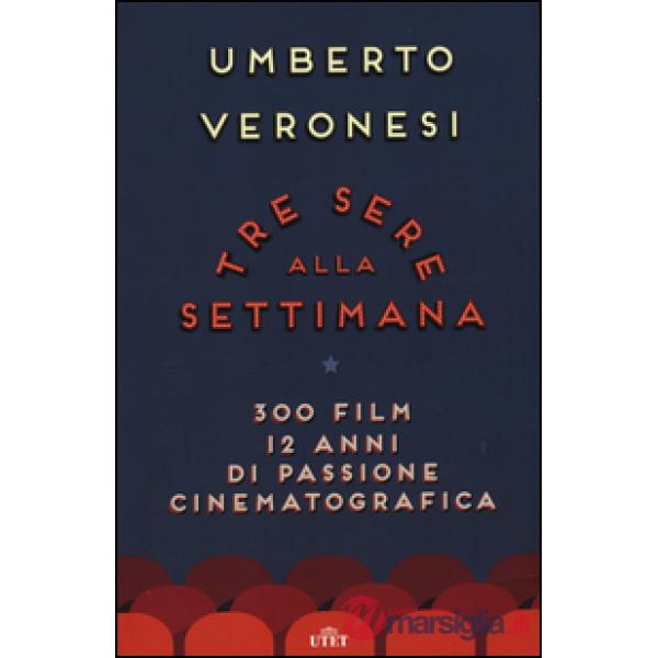 Tre sere alla settimana. 300 film, 12 anni di passione cinematografica. Con e-bo