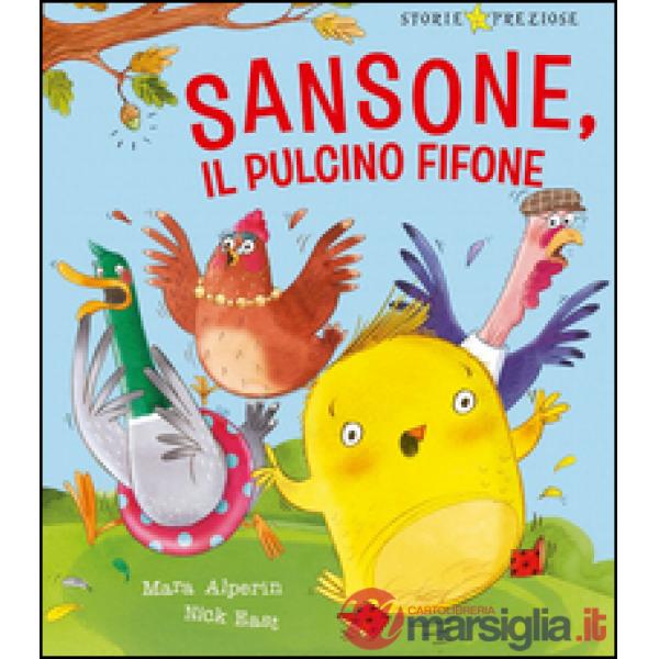 Sansone il pulcino fifone. Ediz. illustrata