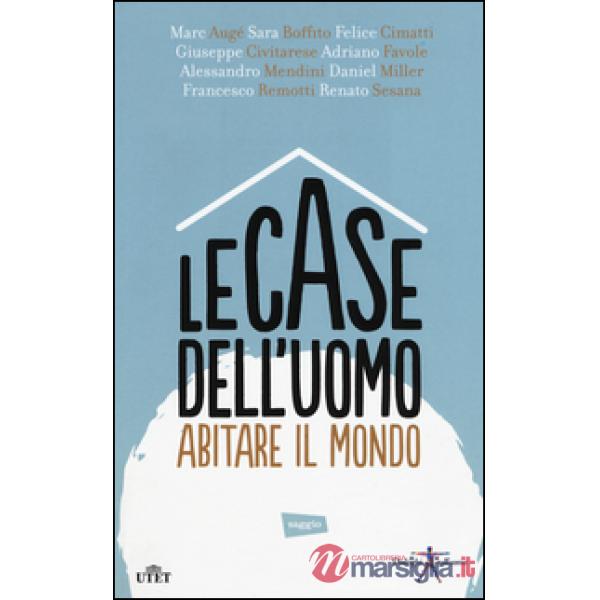 Case dell'uomo. Abitare il mondo. Con e-book (Le)