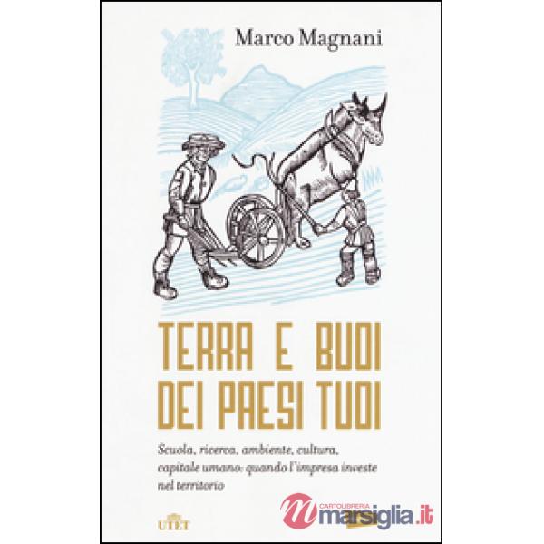 Terra e buoi dei paesi tuoi. Scuola, ricerca, ambiente, cultura, capitale umano: